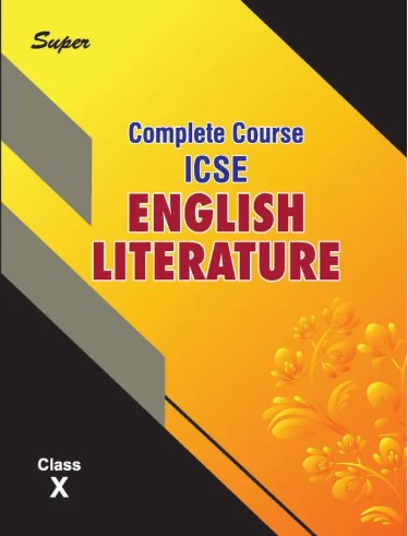 Super ICSE Complete Course English Literature Class 10 ( With Multiple Choice Questions Included )